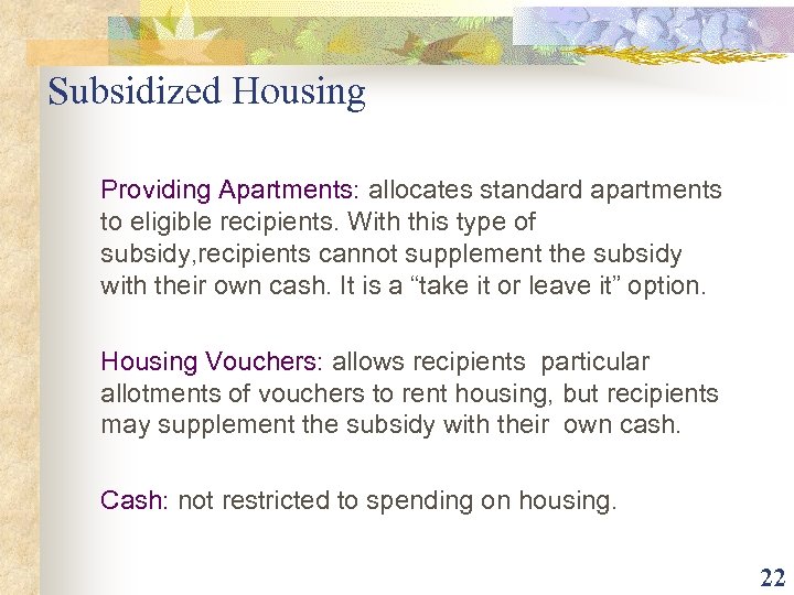 Subsidized Housing Providing Apartments: allocates standard apartments to eligible recipients. With this type of