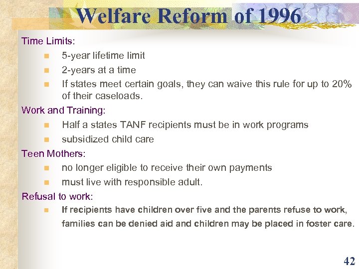 Welfare Reform of 1996 Time Limits: n 5 -year lifetime limit n 2 -years