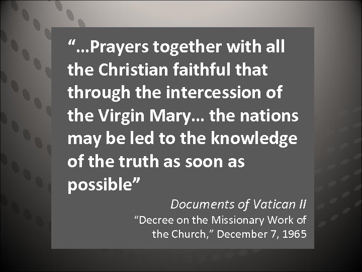 “…Prayers together with all the Christian faithful that through the intercession of the Virgin