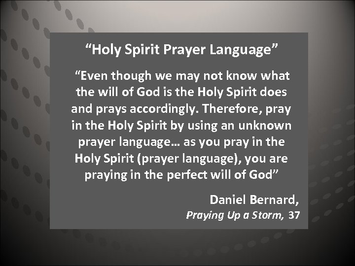“Holy Spirit Prayer Language” “Even though we may not know what the will of