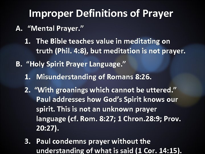 Improper Definitions of Prayer A. “Mental Prayer. ” 1. The Bible teaches value in