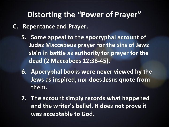 Distorting the “Power of Prayer” C. Repentance and Prayer. 5. Some appeal to the