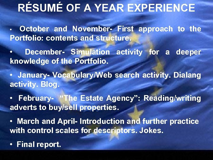 RÉSUMÉ OF A YEAR EXPERIENCE October and November- First approach to the Portfolio: contents