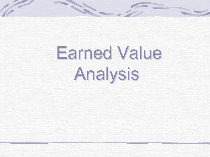 Earned Value Analysis 