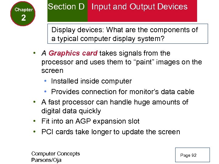 Chapter Section D Input and Output Devices 2 Display devices: What are the components