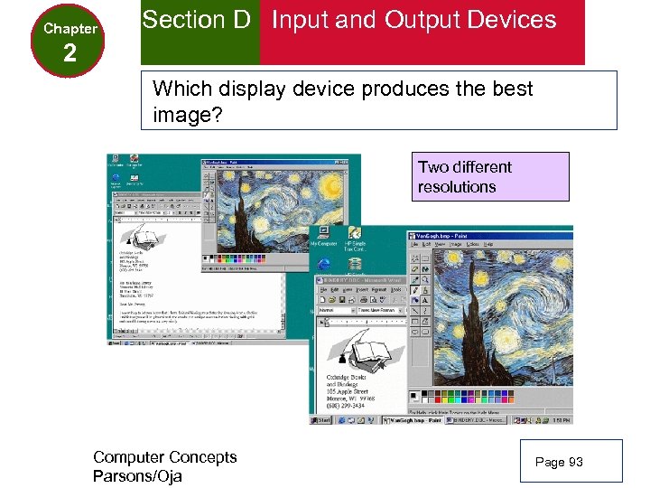 Chapter Section D Input and Output Devices 2 Which display device produces the best