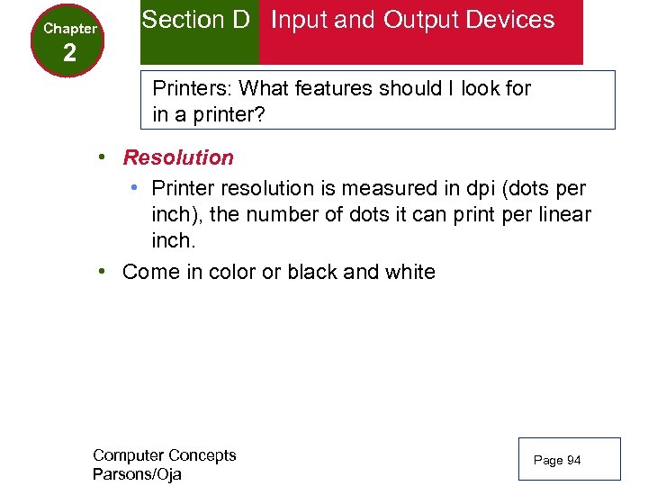 Chapter Section D Input and Output Devices 2 Printers: What features should I look