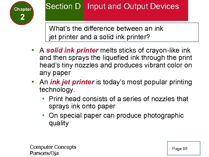 Chapter Section D Input and Output Devices 2 What’s the difference between an ink