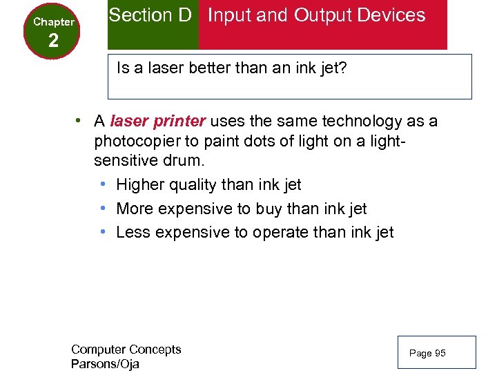 Chapter Section D Input and Output Devices 2 Is a laser better than an