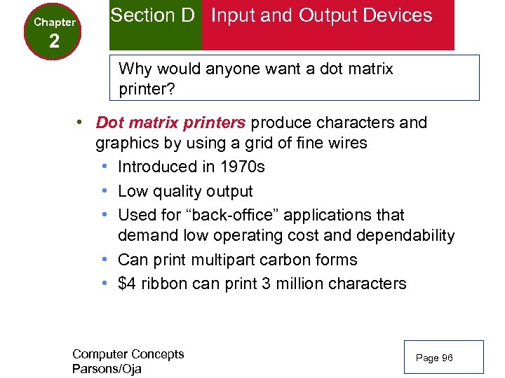 Chapter Section D Input and Output Devices 2 Why would anyone want a dot