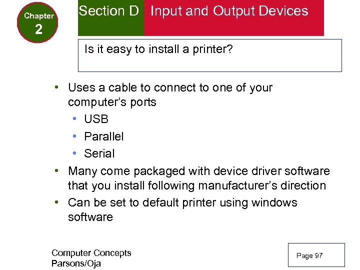 Chapter Section D Input and Output Devices 2 Is it easy to install a