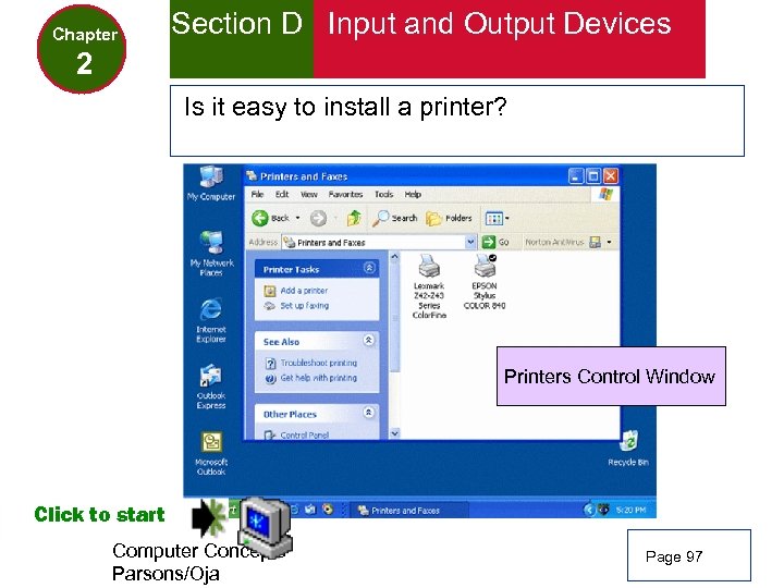 Chapter Section D Input and Output Devices 2 Is it easy to install a
