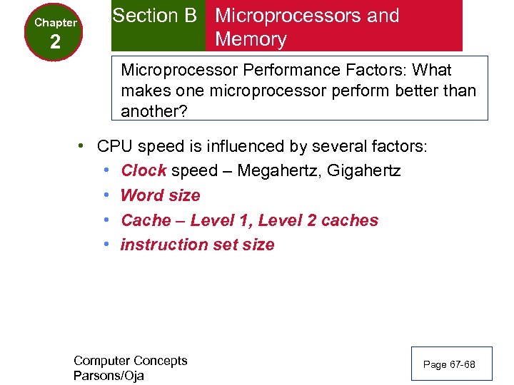 Chapter 2 Section B Microprocessors and Memory Microprocessor Performance Factors: What makes one microprocessor