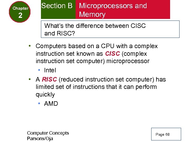 Chapter 2 Section B Microprocessors and Memory What’s the difference between CISC and RISC?