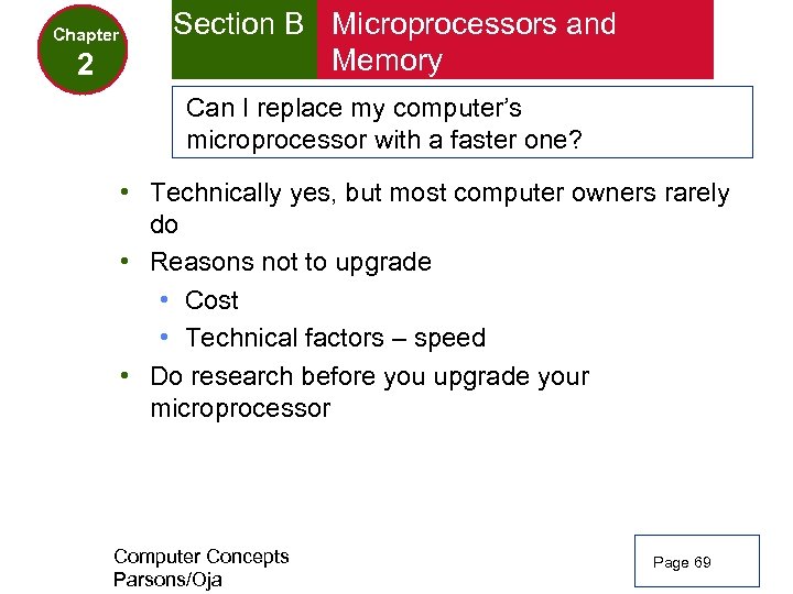 Chapter 2 Section B Microprocessors and Memory Can I replace my computer’s microprocessor with