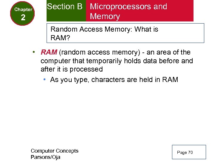 Chapter 2 Section B Microprocessors and Memory Random Access Memory: What is RAM? •
