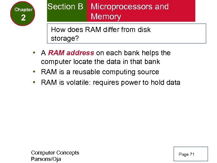 Chapter 2 Section B Microprocessors and Memory How does RAM differ from disk storage?