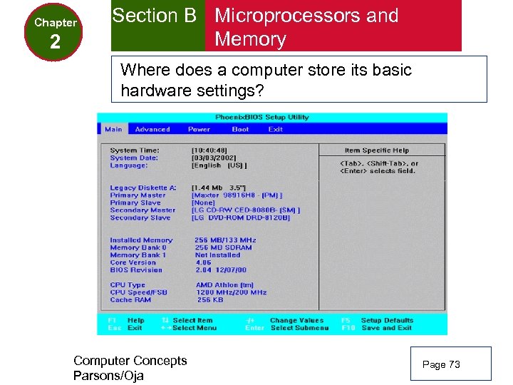Chapter 2 Section B Microprocessors and Memory Where does a computer store its basic