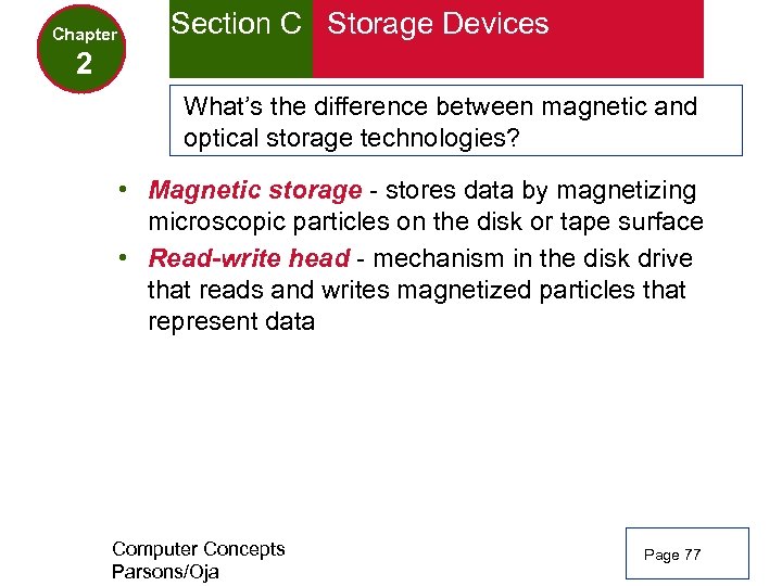 Chapter Section C Storage Devices 2 What’s the difference between magnetic and optical storage