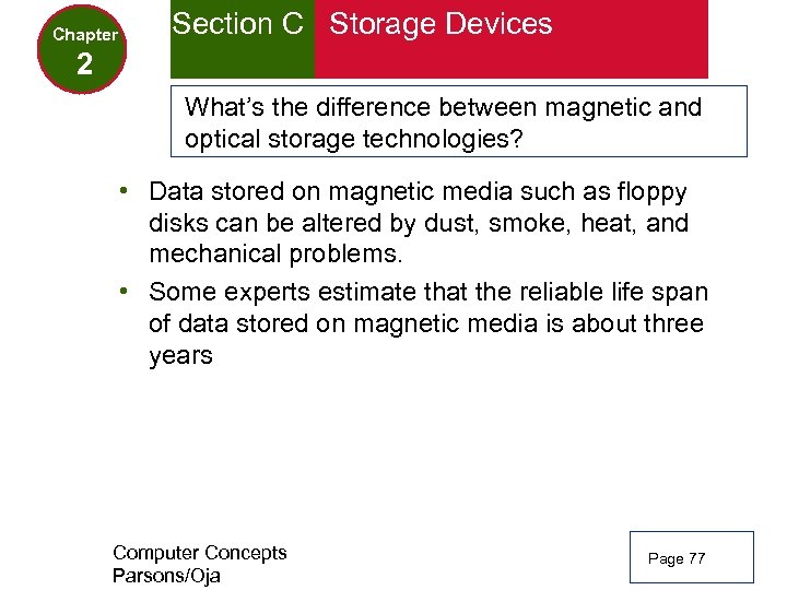 Chapter Section C Storage Devices 2 What’s the difference between magnetic and optical storage