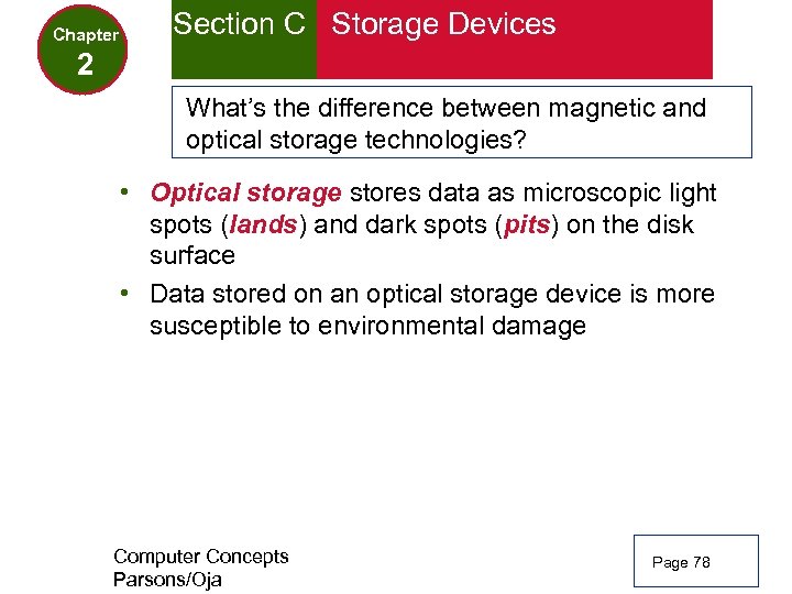 Chapter Section C Storage Devices 2 What’s the difference between magnetic and optical storage