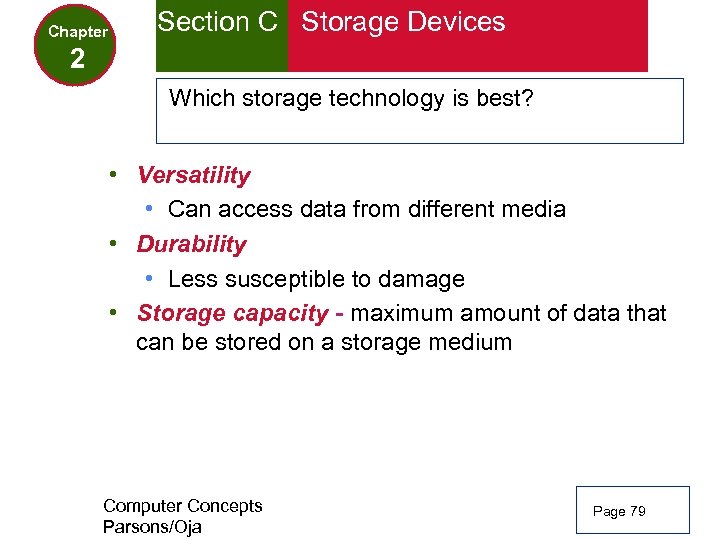 Chapter Section C Storage Devices 2 Which storage technology is best? • Versatility •