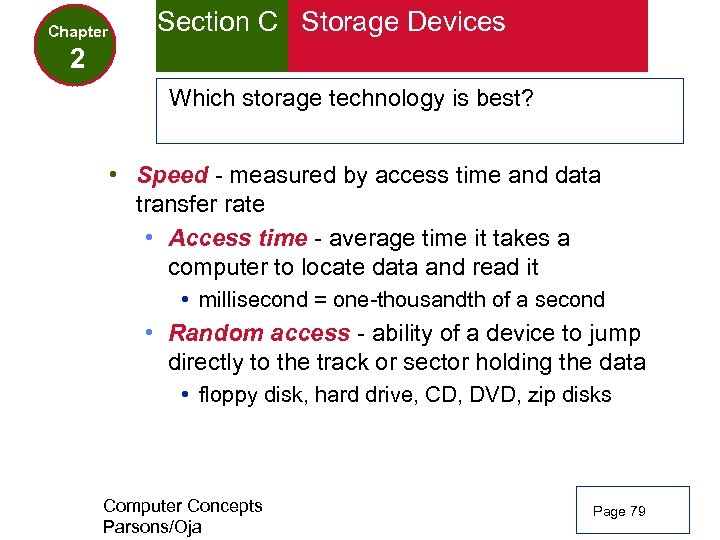 Chapter Section C Storage Devices 2 Which storage technology is best? • Speed -