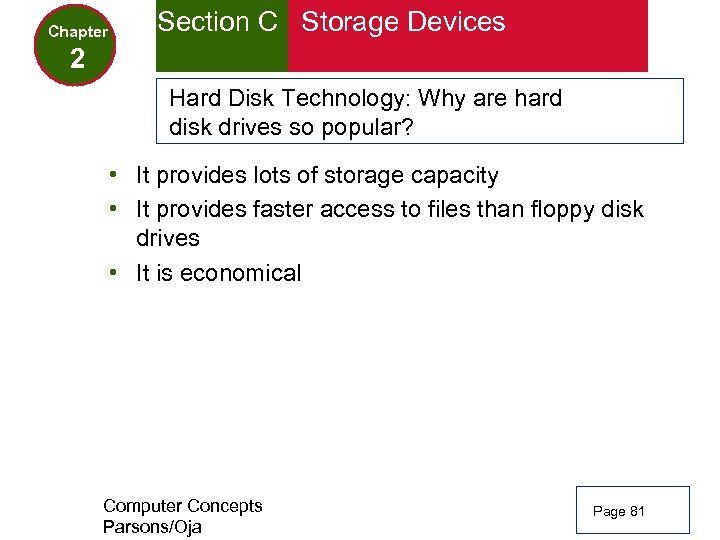 Chapter Section C Storage Devices 2 Hard Disk Technology: Why are hard disk drives