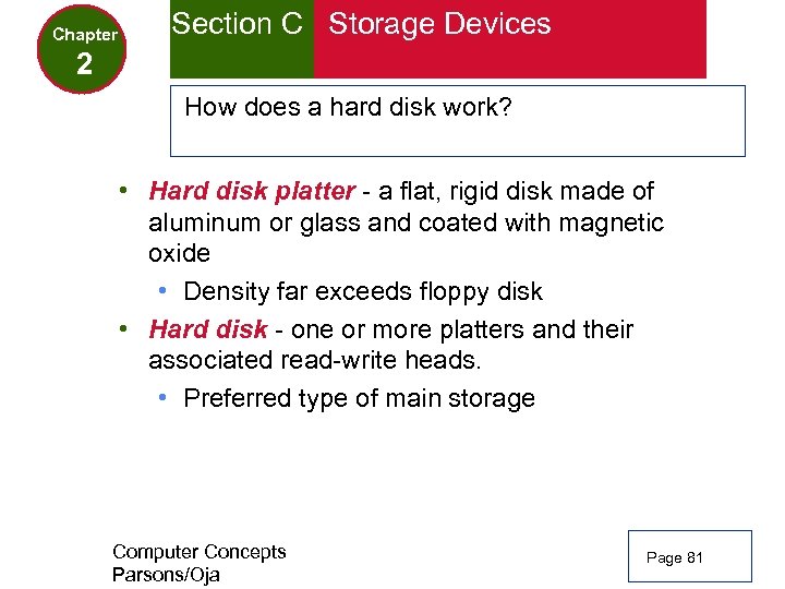 Chapter Section C Storage Devices 2 How does a hard disk work? • Hard