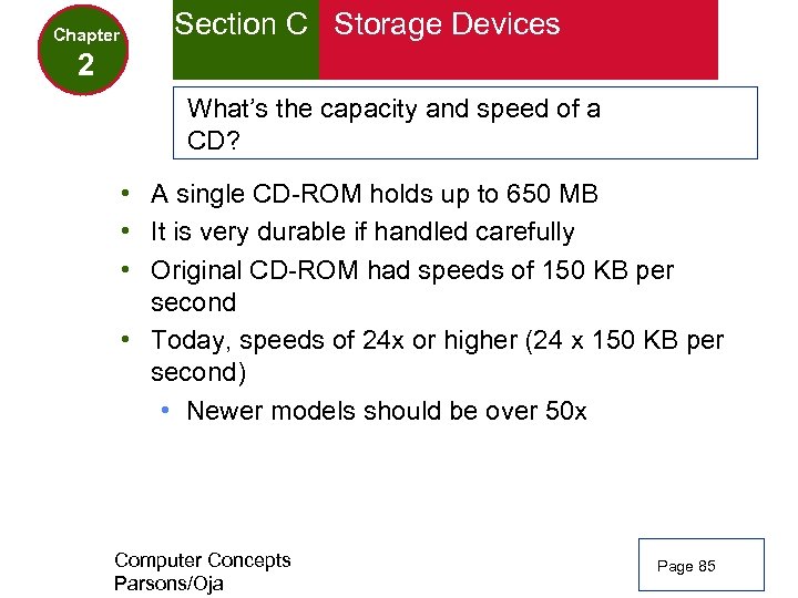 Chapter Section C Storage Devices 2 What’s the capacity and speed of a CD?