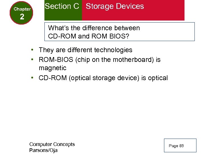 Chapter Section C Storage Devices 2 What’s the difference between CD-ROM and ROM BIOS?