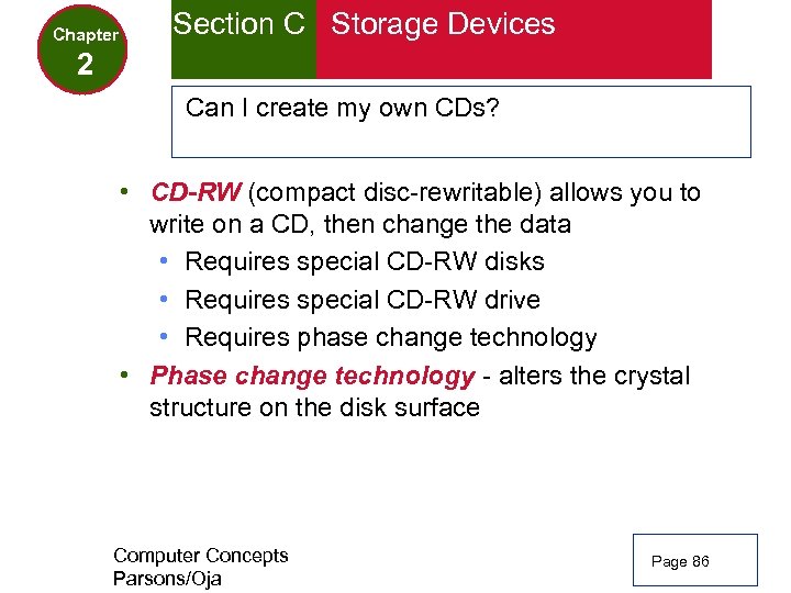 Chapter Section C Storage Devices 2 Can I create my own CDs? • CD-RW