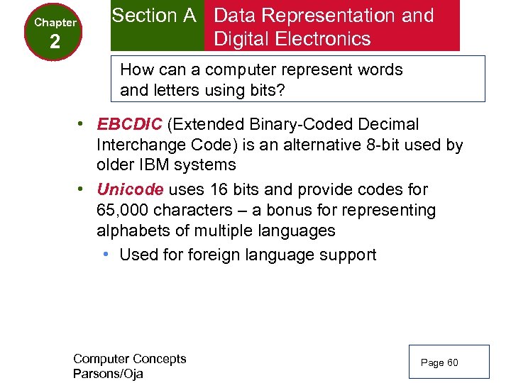 Chapter 2 Section A Data Representation and Digital Electronics How can a computer represent