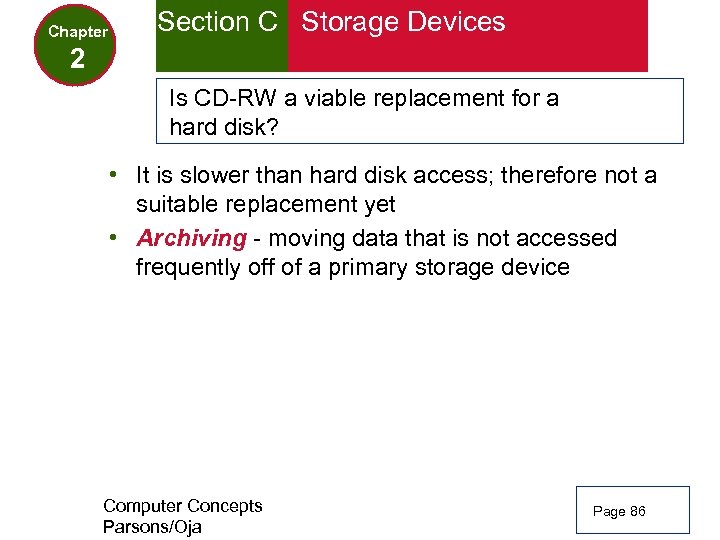 Chapter Section C Storage Devices 2 Is CD-RW a viable replacement for a hard