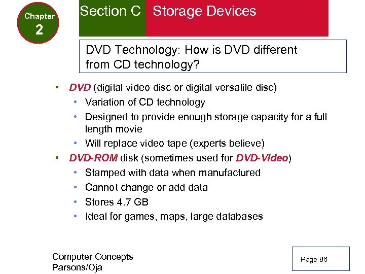 Chapter Section C Storage Devices 2 DVD Technology: How is DVD different from CD