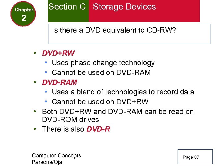 Chapter Section C Storage Devices 2 Is there a DVD equivalent to CD-RW? •
