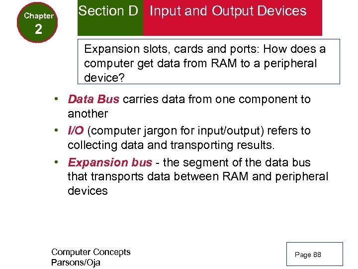 Chapter Section D Input and Output Devices 2 Expansion slots, cards and ports: How