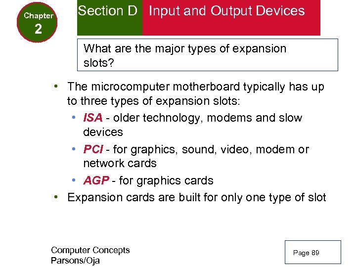 Chapter Section D Input and Output Devices 2 What are the major types of