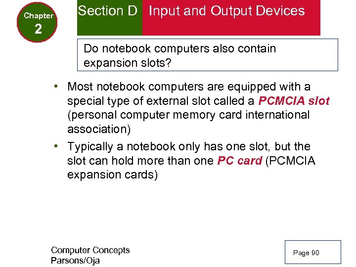 Chapter Section D Input and Output Devices 2 Do notebook computers also contain expansion