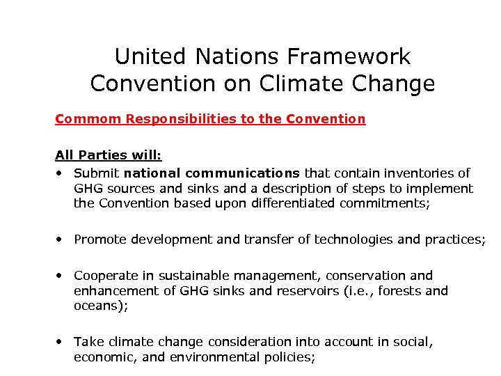 United Nations Framework Convention on Climate Change Commom Responsibilities to the Convention All Parties