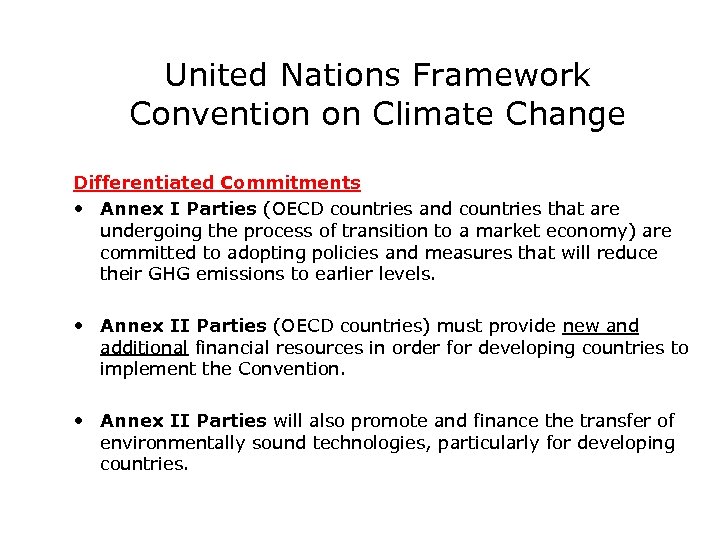 United Nations Framework Convention on Climate Change Differentiated Commitments • Annex I Parties (OECD