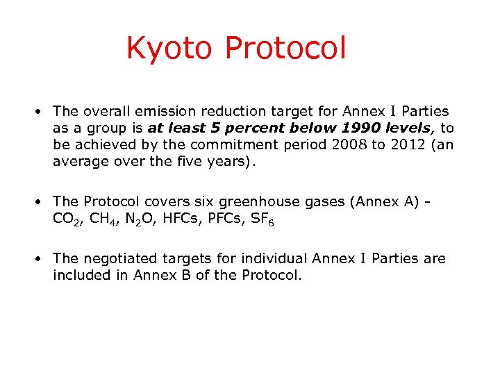 Kyoto Protocol • The overall emission reduction target for Annex I Parties as a