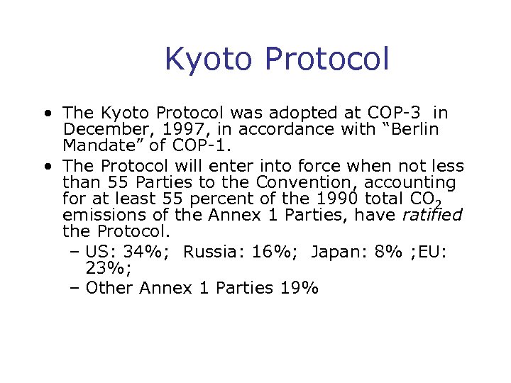 Kyoto Protocol • The Kyoto Protocol was adopted at COP-3 in December, 1997, in
