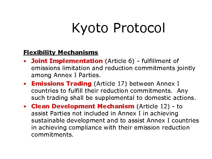 Kyoto Protocol Flexibility Mechanisms • Joint Implementation (Article 6) - fulfillment of emissions limitation