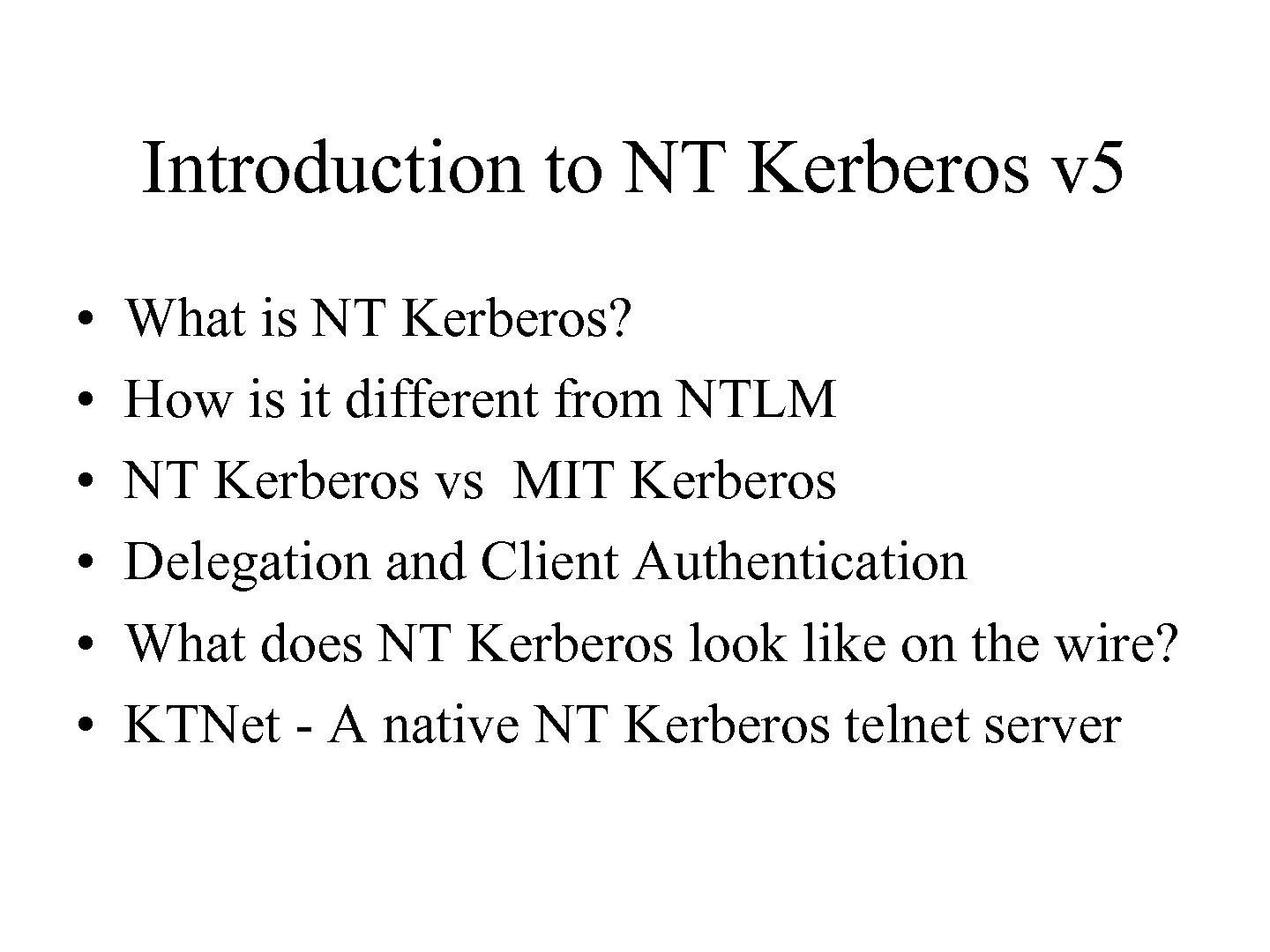 Introduction to NT Kerberos v 5 • • • What is NT Kerberos? How