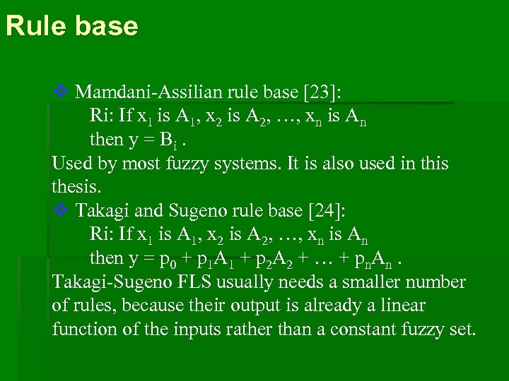 Rule base v Mamdani-Assilian rule base [23]: Ri: If x 1 is A 1,