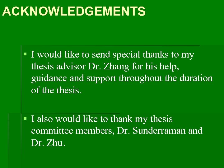 ACKNOWLEDGEMENTS § I would like to send special thanks to my thesis advisor Dr.