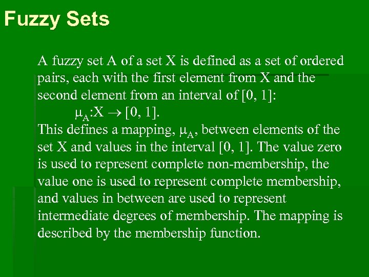 Fuzzy Sets A fuzzy set A of a set X is defined as a