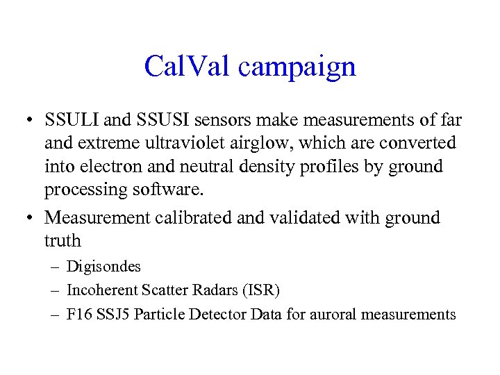 Cal. Val campaign • SSULI and SSUSI sensors make measurements of far and extreme