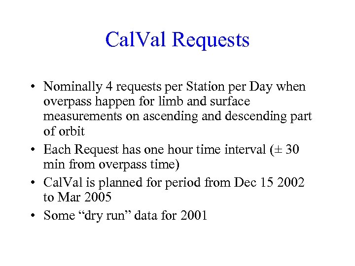 Cal. Val Requests • Nominally 4 requests per Station per Day when overpass happen
